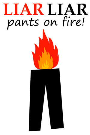 Liar, Liar Pants on Fire